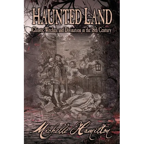 Haunted Land: Ghosts, Witches, and Divination in the 18th Century - Paperback | Books | Wiccan Center