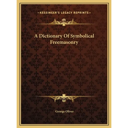 A Dictionary Of Symbolical Freemasonry - Hardcover | Books | Wiccan Center