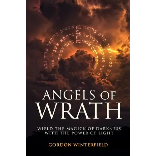 Angels of Wrath: Wield the Magick of Darkness with the Power of Light - Paperback | Books | Wiccan Center