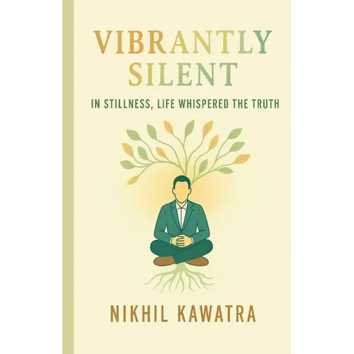 Vibrantly Silent: In Stillness, Life Whispers The Truth - Paperback | Books | Wiccan Center