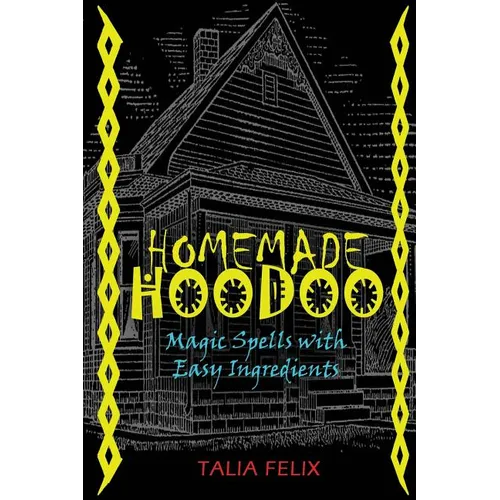 Homemade Hoodoo: Magic Spells with Easy Ingredients - Paperback | Books | Wiccan Center