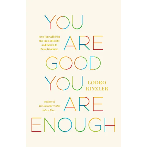 You Are Good, You Are Enough: Free Yourself from the Trap of Doubt and Return to Basic Goodness - Paperback | Books | Wiccan Center