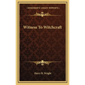 Witness To Witchcraft - Hardcover