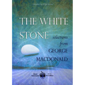 The White Stone: Selections from George MacDonald - Paperback