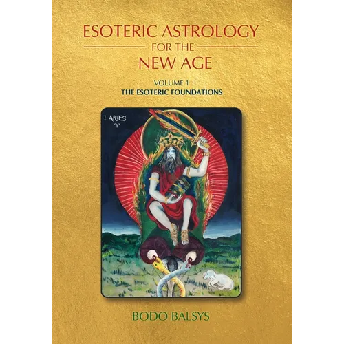 Esoteric Astrology for the New Age, Vol 1: The Esoteric Foundations - Paperback | Books | Wiccan Center