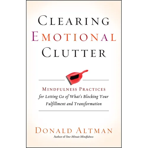 Clearing Emotional Clutter: Mindfulness Practices for Letting Go of What's Blocking Your Fulfillment and Transformation - Paperback | Books | Wiccan Center