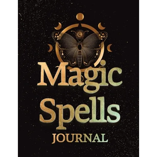 Magic Spells Guided Magick Journal, Log, and Workbook For Meditation, Mindfulness, and Manifesting: Great for Fans of: Astrology; Dark, Light, and Dar - Paperback | Books | Wiccan Center
