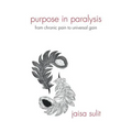 Purpose in Paralysis: From Chronic Pain to Universal Gain - Paperback | Books | Wiccan Center