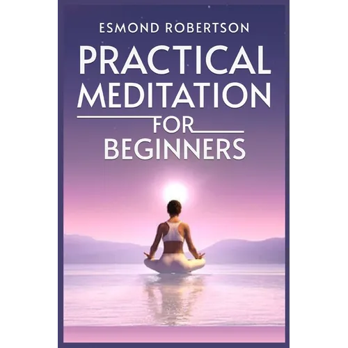 Practical Meditation for Beginners: Finding Calm Within Chaos. A Beginner's Guide to Meditation Techniques (2023) - Paperback | Books | Wiccan Center