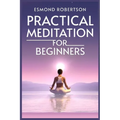 Practical Meditation for Beginners: Finding Calm Within Chaos. A Beginner's Guide to Meditation Techniques (2023) - Paperback | Books | Wiccan Center