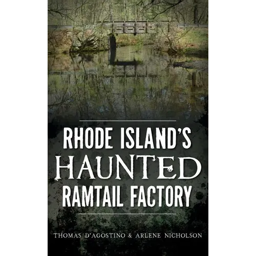 Rhode Island's Haunted Ramtail Factory - Hardcover | Books | Wiccan Center