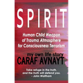 S P I R I T - Human Child Source of Trauma Hormones for Emotional & Consciousness Terrorism - Paperback | Books | Wiccan Center