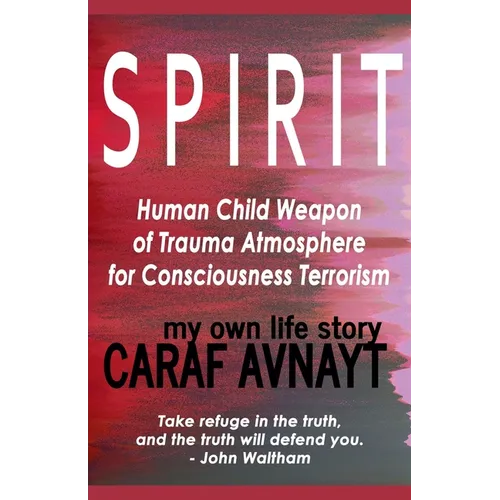 S P I R I T - Human Child Source of Trauma Hormones for Emotional & Consciousness Terrorism - Paperback | Books | Wiccan Center
