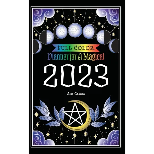 Planner for a Magical 2023: Full Color - Hardcover | Books | Wiccan Center