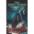 True Ghost Stories: Real-Life Hauntings - Paperback | Books | Wiccan Center