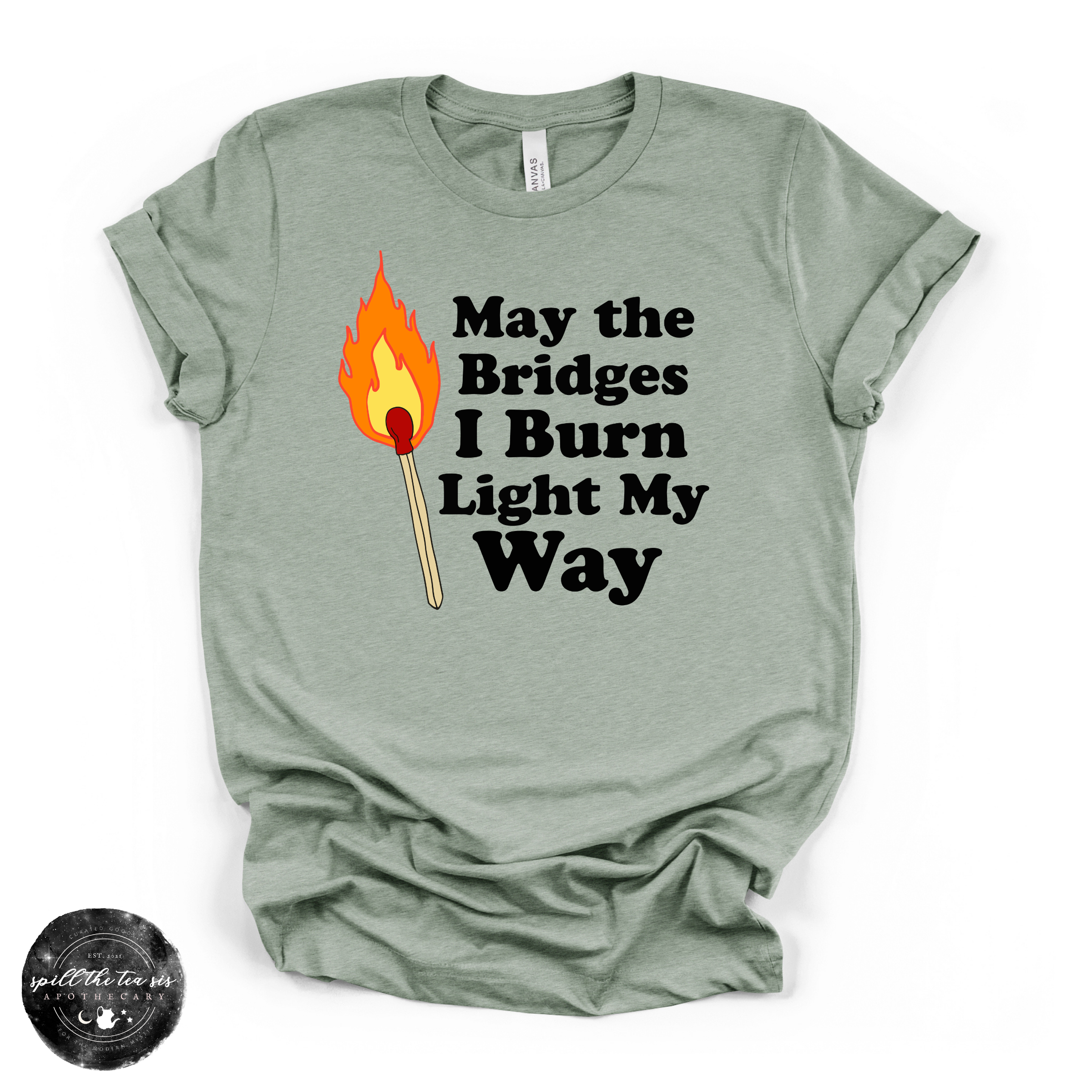 May the Bridges I Burn Light My Way Tee | Bold Statement Graphic T-Shirt | | Wiccan Center