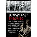 Conspiracy Theories: The Controversial Stories, Deception And Beliefs Of Our Worlds Most Mystifying Conspiracy Theories - Paperback | Books | Wiccan Center