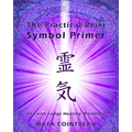 The Practical Reiki Symbol Primer - An Earth Lodge Healing Workbook - Paperback | Books | Wiccan Center