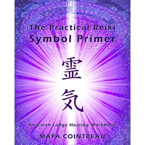 The Practical Reiki Symbol Primer - An Earth Lodge Healing Workbook - Paperback | Books | Wiccan Center