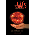 Life Energy Encyclopedia: Qi, Prana, Spirit, and Other Life Forces around the World - Paperback | Books | Wiccan Center