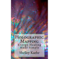 Holographic Mapping: Energy Healing Made Simple - Paperback | Books | Wiccan Center