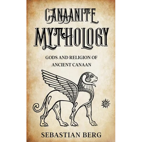 Canaanite Mythology: Gods and Religion of Ancient Canaan - Paperback | Books | Wiccan Center
