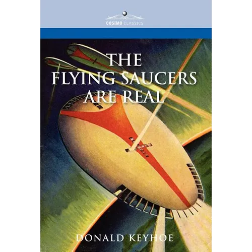 The Flying Saucers Are Real - Hardcover | Books | Wiccan Center
