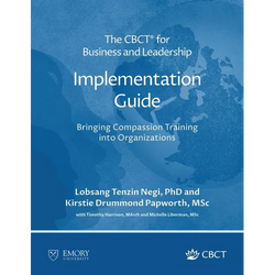 The CBCT(R) for Business and Leadership Implementation Guide: Bringing Compassion Training into Organizations - Paperback | Books | Wiccan Center