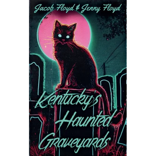 Kentucky's Haunted Graveyards - Paperback | Books | Wiccan Center