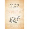 Everything Is Useful: Turning Obstacles Into Opportunities on the Road to Enlightenment - Paperback | Books | Wiccan Center