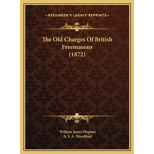 The Old Charges Of British Freemasons (1872) - Hardcover | Books | Wiccan Center