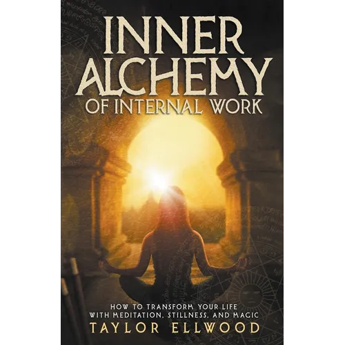 Inner Alchemy of Internal Work - Paperback | Books | Wiccan Center