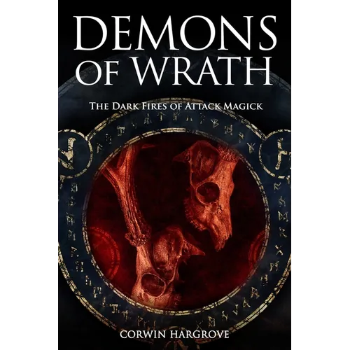 Demons of Wrath: The Dark Fires of Attack Magick - Paperback | Books | Wiccan Center
