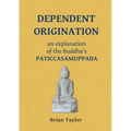 Dependent Origination: An Explanation of the Buddha's PATICCASAMUPPADA - Paperback | Books | Wiccan Center