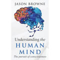 Understanding the Human Mind The Pursuit of Consciousness - Paperback | Books | Wiccan Center