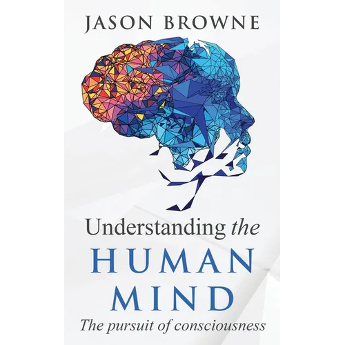 Understanding the Human Mind The Pursuit of Consciousness - Paperback | Books | Wiccan Center