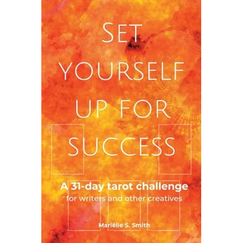 Set Yourself Up for Success: A 31-Day Tarot Challenge for Writers and Other Creatives - Paperback | Books | Wiccan Center
