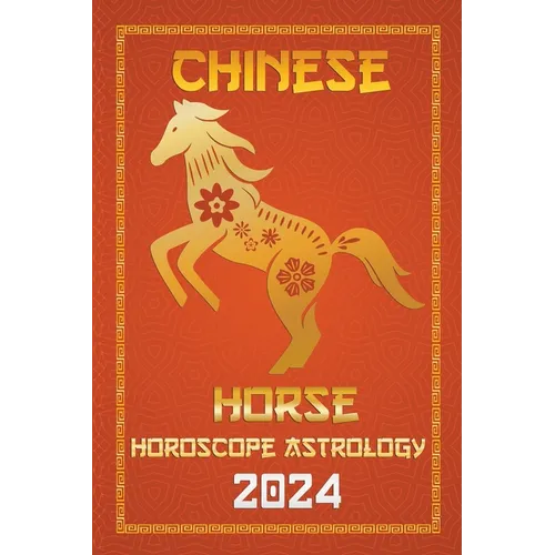 Horse Chinese Horoscope 2024 - Paperback | Books | Wiccan Center