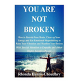 You Are Not Broken: How to Retrain Your Brain, Clean up Your Energy and Use Emotional Shapeshifting to Raise Your Vibration and Manifest Your Desires - Paperback | Books | Wiccan Center