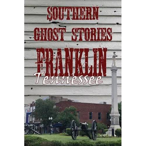 Southern Ghost Stories: Franklin, Tennessee - Paperback | Books | Wiccan Center