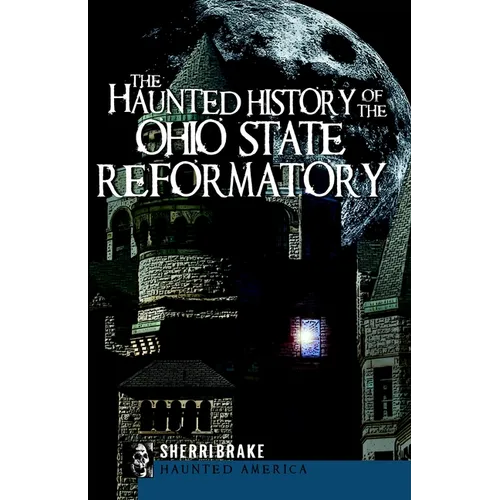 The Haunted History of the Ohio State Reformatory - Paperback | Books | Wiccan Center