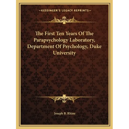 The First Ten Years Of The Parapsychology Laboratory, Department Of Psychology, Duke University - Paperback | Books | Wiccan Center