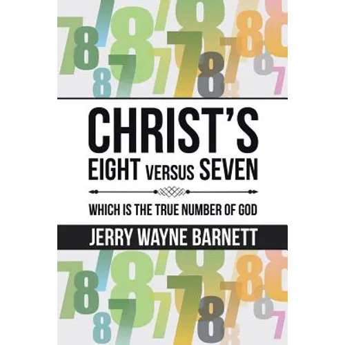 Christ's Eight versus Seven: Which is the True Number of God - Paperback | Books | Wiccan Center