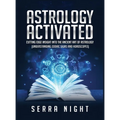 Astrology Activated: Cutting Edge Insight Into the Ancient Art of Astrology (Understanding Zodiac Signs and Horoscopes) - Hardcover | Books | Wiccan Center