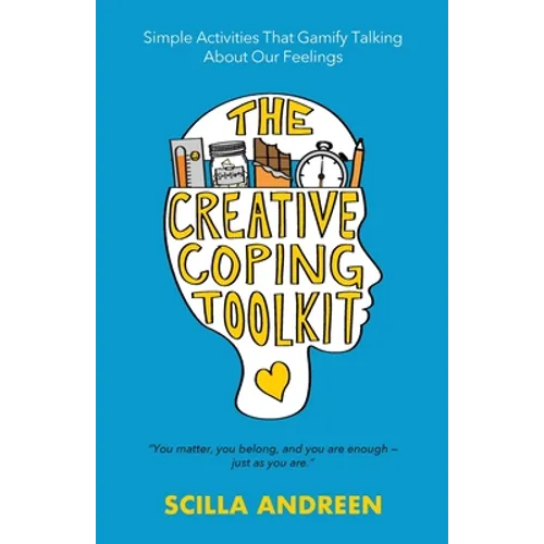 The Creative Coping Toolkit: Simple Activities That Gamify Talking About Our Feelings - Paperback | Books | Wiccan Center
