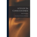 A Study In Consciousness: A Contribution To The Science Of Psychology - Hardcover | Books | Wiccan Center