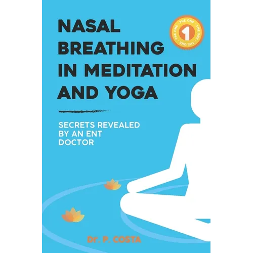Nasal breathing in meditation and yoga: secrets revealed by an ENT doctor - Paperback | Books | Wiccan Center