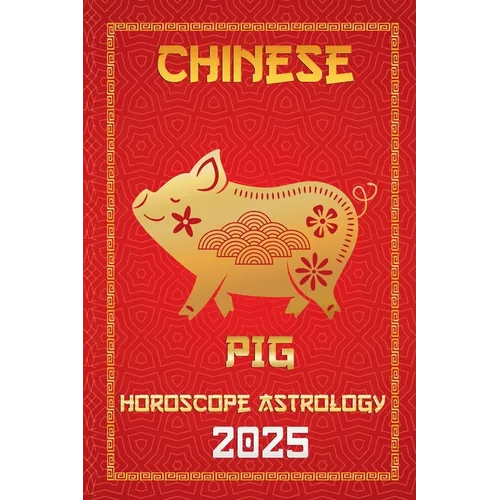 Pig Chinese Horoscope 2025 - Paperback | Books | Wiccan Center