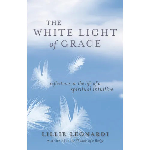 The White Light of Grace: Reflections on the Life of a Spiritual Intuitive - Paperback | Books | Wiccan Center