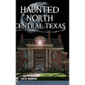 Haunted North Central Texas - Hardcover | Books | Wiccan Center